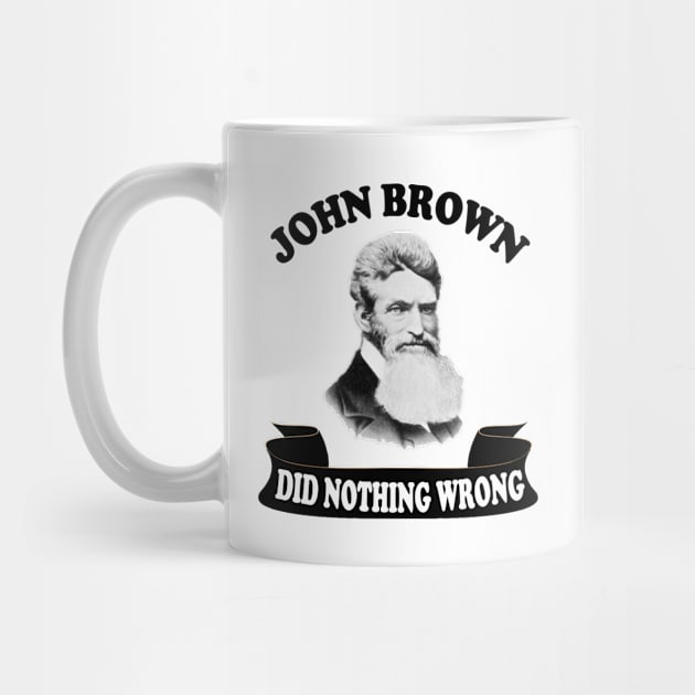 john brown did nothing wrong by DESIGNSDREAM